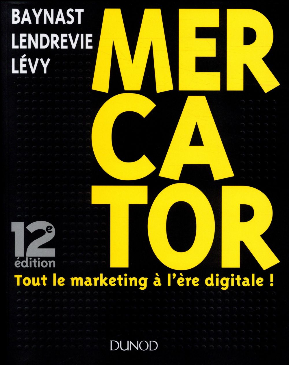 LENDREVIE JACQUES - MERCATOR - 12E ED. LENDREVIE JACQUES - MERCATOR - 12E ED.